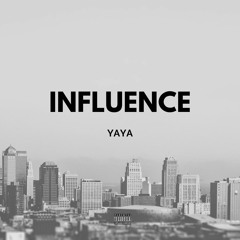 INFLUENCE x Yaya