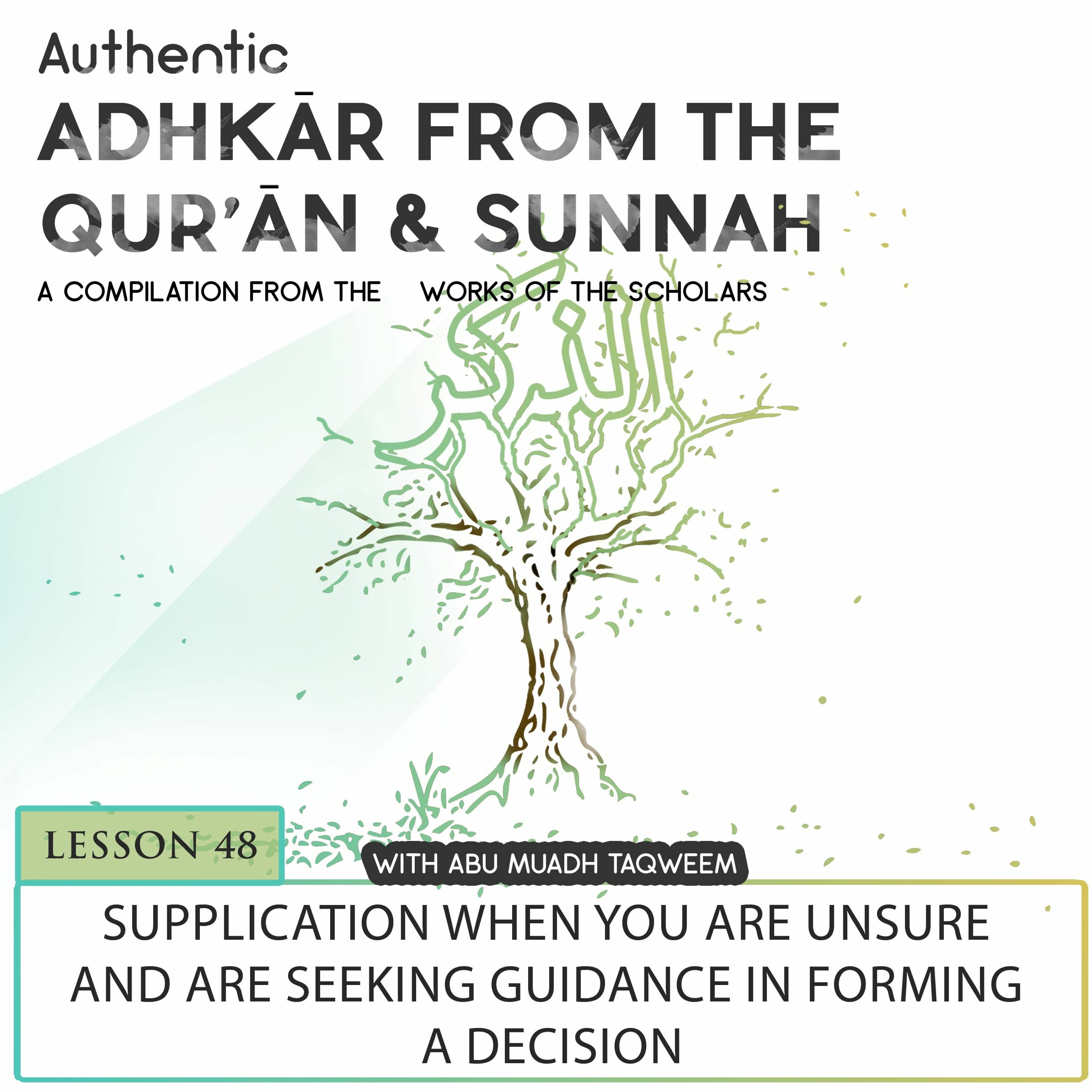Lesson 48  Supplication when You are Unsure and are seeking Guidance in forming a Decision