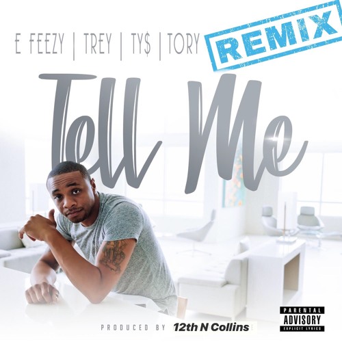 Tell Me DJ E-FEEZY feat. Trey Songz, TY$ & Tory Lanez (Groove Theory Remix)