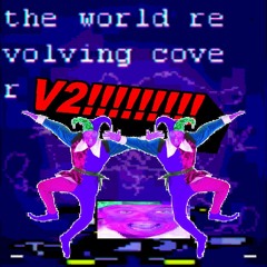 the world re volving cove r V2!!!!!!!!!