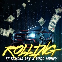 ROLLING (FT. FAMOUS DEX & DIEGO MONEY) (PROD. BY CHINATOWN & YVNG ICEY)