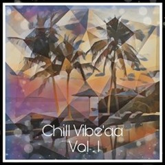 Chill Vibe'aa Vol . 1 (Desi R&B Mix)