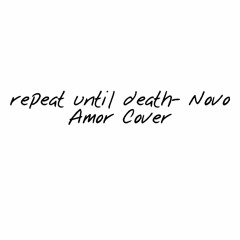 Repeat Until Death- Novo Amor cover