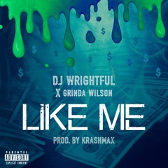 Like Me ft. Grinda Wilson (Dirty)