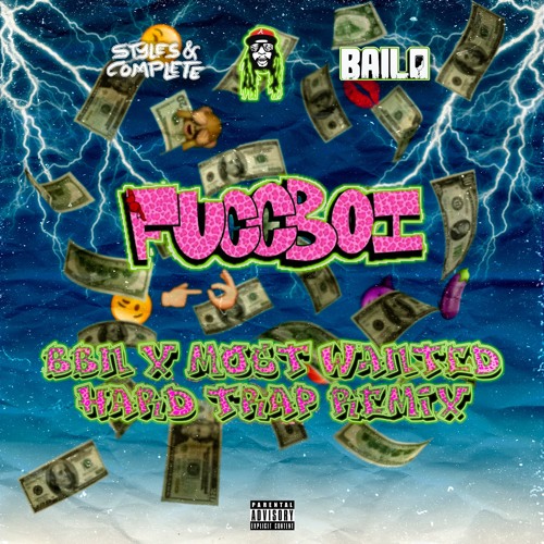 Lil Jon X Styles&Complete X Bailo - Fuccboi (BBN X Most Wanted Remix)