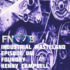 Foundry - Industrial Wasteland Episode 061