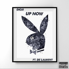 Up Now ft. Dé Laurent [Prod. Yungdzaa]