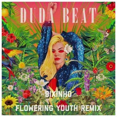 Duda Beat - Bixinho (Flowering Youth Remix)