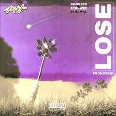 Lose (Chopped N Screwed) By DJ Ill Will