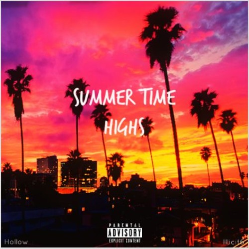 Hollow ~ "Summer Time Highs" FT Illicit6