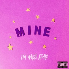 Mine - Bazzi (Tim Maggs Remix)
