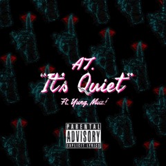 AT - It's Quiet Ft. Ayo Kuru, Muz!