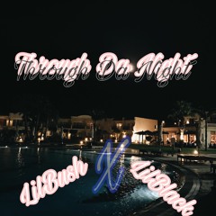 through da night-ft(LilBlack)
