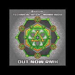Technical Hitch - Mama India (Out Now Remix) [Official Audio]