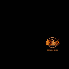 Los Drugos - Back All Black