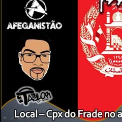 TU CONHECE O FRADE, BAILE DO AFEGANISTÃO (( DJ TAYLOR DO ANTARES )) FRADE  158BPM