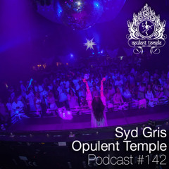 Opulent Temple Podcast #142 - Syd Gris - Live @ Sacred Dance LA