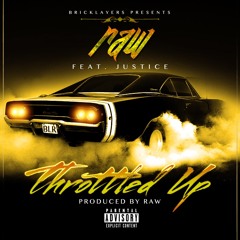 Throttled Up - RAW Feat. JUSTICE - Prod by RAW
