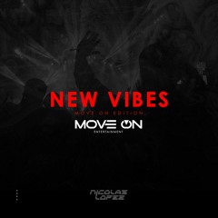 NEW VIBES (MOVE ON EDITION)