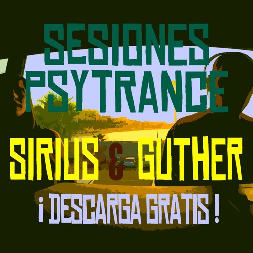 Stream Sirius_Guther | Listen to Sesiones GRATIS PSYTRANCE para descargar  @SIRIUS & GUTHER playlist online for free on SoundCloud