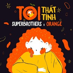 Tôi Thất Tình (Ugly) - Orange; Superbrothers