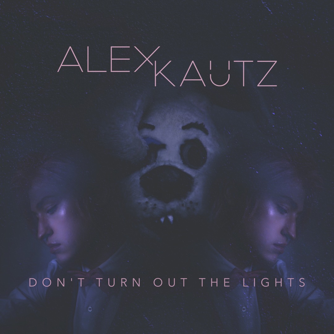 Listen to Don't Turn out the Lights by ALEX KAUTZ 🌐 MUSIC in Pop