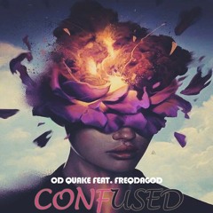 Od Quake - Confused Feat. FreqDaGod
