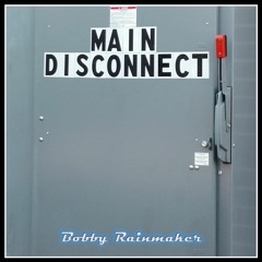 Main Disconnect - VA - Bobby Rainmaker