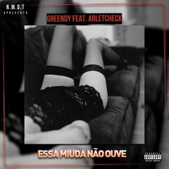Essa Miuda Nao Ouve (feat. Arletcheck)