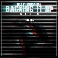 Ally Cocaine - Backin It Up