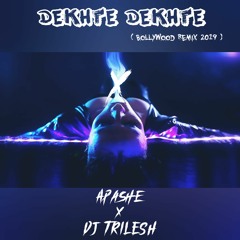 Apashe X Dj Trilesh - Dekhte Dekhte ( Bollywood Remix 2019 ) / FREE AND FULL DL ON BUY