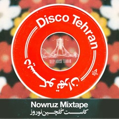 Disco Tehran x Deep House Tehran - Nowruz Mixtape [1398]