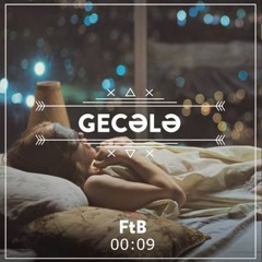 FtB - Gecələ (Audio)