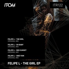 Felipe L - The Girl (Original Mix) Cut