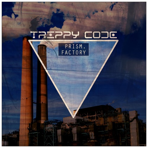 prism. - factory [Trippy Code Records]