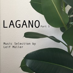 LAGANO Part 5 (Leif Müller)