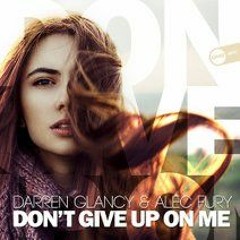 Dont Give Up On Me Coming Soon -D
