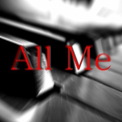 All Me -Dusty Rymez