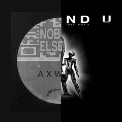 Axwell feat. Max'C - Nobody Else vs. I Found U (steady mashup)