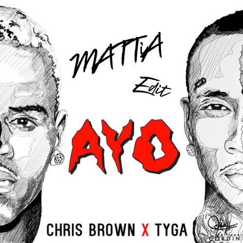 Ayo Chris Brown X Tyga Mattia Flip Free Download By Mattia On Soundcloud Hear The World S Sounds