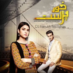 KhudParast OST | DJ Farrukh | Shani Arshad | Squashup
