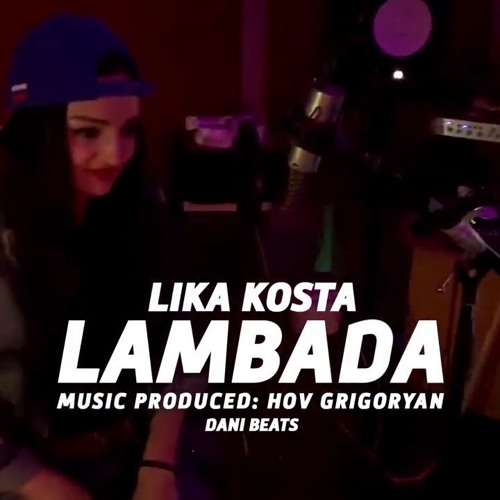 Ремикс песни ламбада из тик тока. Ламбада обложка. Lambada от lika Kosta. Lambada ( Cover ) 2018 lika Kosta.
