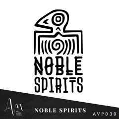 Art Vibes Podcasts #30 - Noble Spirits