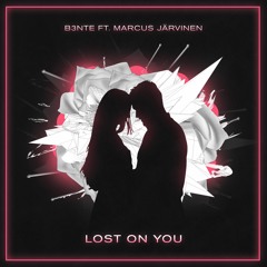 B3nte Ft. Marcus Järvinen - Lost On You (Radio Edit)