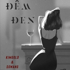 Đêm đen | KimGold ft. $GWang