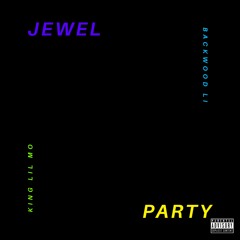 Jewel Party Ft. King Lil Mo