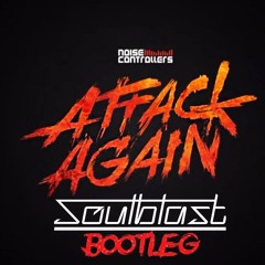 Noisecontrollers - Attack Again (Soulblast Bootleg)