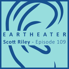 Episode 109 - Scott Riley - Reflection