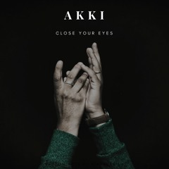 aKKi - Close Your Eyes (Original Mix)