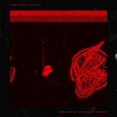 lostkid - Alpha (Brandon Delehoy Remix)